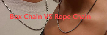 Box Chain vs Rope Chain